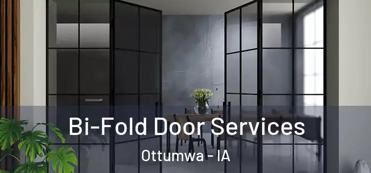Bi-Fold Door Services Ottumwa - IA