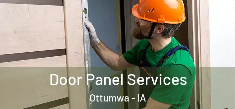 Door Panel Services Ottumwa - IA