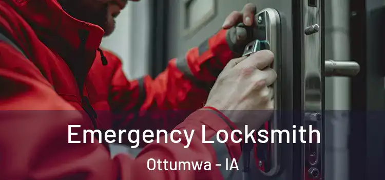 Emergency Locksmith Ottumwa - IA