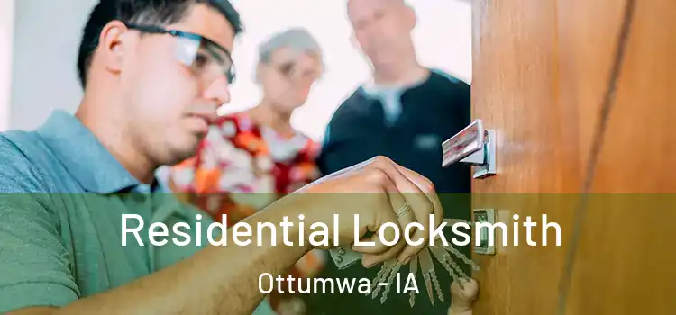 Residential Locksmith Ottumwa - IA